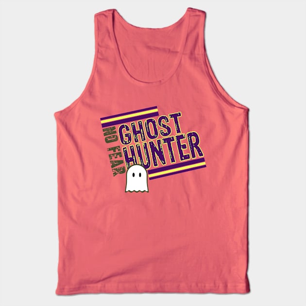 Ghost Hunter: No Fear Tank Top by Dead Is Not The End